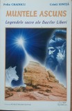 Muntele ascuns legendele sacre ale dacilor liberi Felix Crainicu