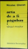 NICULAE GHERAN - ARTA DE A FI PAGUBAS, VOL. I: TARGUL MOSILOR (2008)