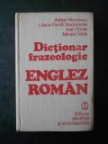 Cumpara ieftin ADRIAN NICOLESCU, LILIANA PAMFIL TEODOREANU - DICTIONAR FRAZEOLOGIC ENGLEZ-ROMAN