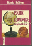 Politici Economice Conjuncturale - Tiberiu Brailean, Editura Junimea, 2006, 220 pagini, ISBN 973-37-1211-6