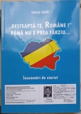 DESTEAPTA-TE ROMANE! PANA NU E PREA TARZIU. INSEMNARI DE ZIARIST-VASILE VASAI