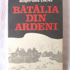 "BATALIA DIN ARDENI", Henri Bernard, Roger Gheysens, 1989