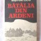 &quot;BATALIA DIN ARDENI&quot;, Henri Bernard, Roger Gheysens, 1989