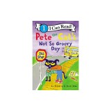 Pete the Cat's Not So Groovy Day