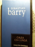 Calea Cea Lunga - Sebastian Barry