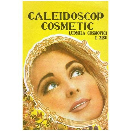 Ludmila Cosmovici, L. Zisu - Caleidoscop cosmetic - 100612