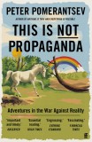This Is Not Propaganda | Peter Pomerantsev, Faber &amp; Faber