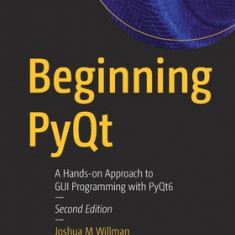 Beginning PyQt: A Hands-on Approach to GUI Programming with PyQt6