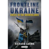 Frontline Ukraine - Richard Sakwa