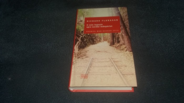 RICHARD FLANAGAN - O CALE INGUSTA SPRE NORDUL INDEPARTAT
