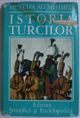 ISTORIA TURCILOR de MUSTAFA ALI MEHMED, 1976 foto