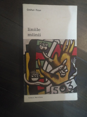 LINIILE MIINII - Gaetan Picon - Editura Meridiane, 1974, 181 p foto