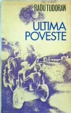 Cumpara ieftin Radu Tudoran - Ultima Poveste, Roman Beletristica, Editura Ion Creanga, 589 pagini, Limba Romana, Editie 1973