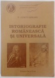 ISTORIOGRAFIE ROMANEASCA SI UNIVERSALA , ED. a - II - a REVAZUTA SI ADAUGITA de V. CURTICAPEANU , 1999