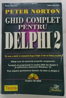 GHID COMPLET PENTRU DELPHI 2 de PETER NORTON , 1997 , LIPSA CD * foto