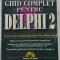 GHID COMPLET PENTRU DELPHI 2 de PETER NORTON , 1997 , LIPSA CD *