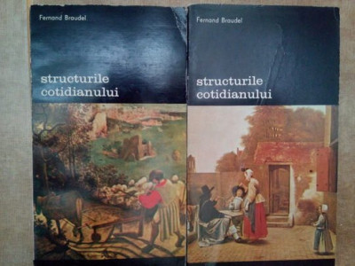 Fernard Braudel - Structurile cotidianului, 2 vol. (1984) foto
