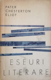 Eseuri Literare Pater Chesterton Eliot - Editura PENTRU LITERATURA UNIVERSALA 1966, 359 Pagini, Limba Romana