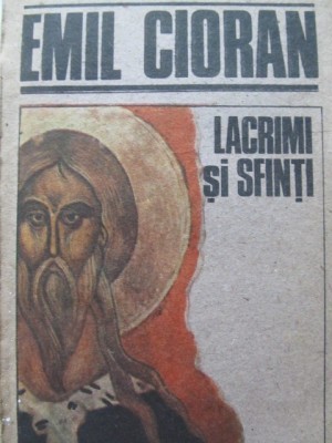 Lacrimi si sfinti - Emil Cioran foto