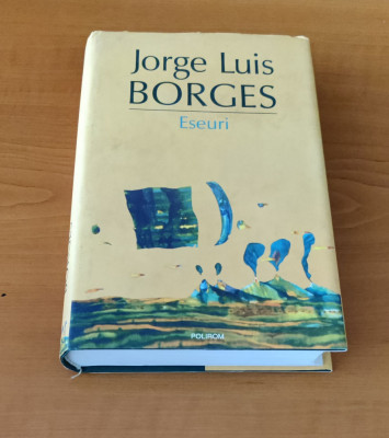 Jorge Luis Borges - Eseuri: Discuții. Alte investigări. Nouă eseuri dantești foto