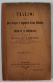 DIALOG INTRE MOS DRAGNE SI LOGOFATUL STOICA CALINENU SAU TRECUTUL SI PRESINTELE de ECONOMUL ST. CALINESCU , 1902 , EXEMPLAR SEMNAT SI NUMEROTAT DE AUT