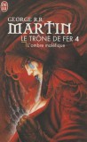 George R. R. Martin - L'ombre malefique ( LE TRONE DE FER # 4 )