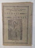 LAUDATI PE DOMNUL , CANTARI RELIGIOASE , ASOCIATIA MISIONARA CRESTINA ORTODOXA &#039; PATRIARHUL MIRON &#039; , 1945