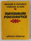 MATERIALURI FOLCLORISTICE de GRIGORE G. TOCILESCU , CHRISTEA N. TAPU, VOL. III, Bucuresti 1980 * PREZINTA HALOURI DE APA