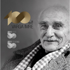 100 éve született Varga Imre - 50 vers, 50 grafika - Varga Imre