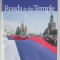 ROADS TO THE TEMPLE by LEON ARON , TRUTH , MEMORY AND IDEALS IN THE MAKING OF THE RUSSIAN REVOLUTION , 1987-1991 , APARUTA 2012
