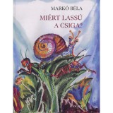 Mi&eacute;rt lass&uacute; a csiga? - Mark&oacute; B&eacute;la