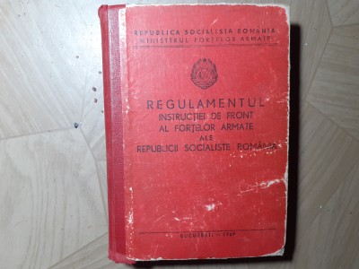 REGULAMENTUL INSTRUCTIEI DE FRONT AL FORTELOR ARMATE ALE RSR-1969 R2. foto