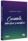 Cuvintele, &icirc;ntre fizic și metafizic - Paperback brosat - Pro Universitaria