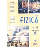 FIZICA MANUAL PENTRU CLASA A XII-A, F1+F2-NICOLAE FLORESCU, VALERIA POPESCU, AURELIAN POPESCU-261596