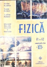 FIZICA MANUAL PENTRU CLASA A XII-A, F1+F2-NICOLAE FLORESCU, VALERIA POPESCU, AURELIAN POPESCU-261596