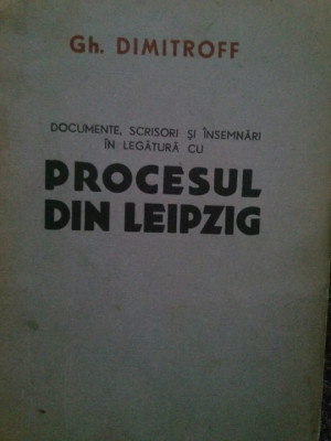Gh. Dimitroff - Documente, scrisori si insemnari in legatura cu procesul din Leipzig foto
