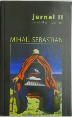 Jurnal II. Jurnal indirect (1926-1945) &amp;ndash; Mihail Sebastian foto