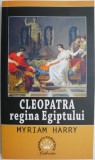 Cleopatra Regina Egiptului - Myriam Harry. Carte Istorie Anticariat