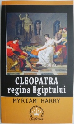 Cleopatra, regina Egiptului &amp;ndash; Myriam Harry foto