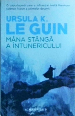 Ursula K. Le Guin - Mana stanga a intunericului foto