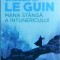 Ursula K. Le Guin - Mana stanga a intunericului