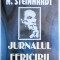 JURNALUL FERICIRII de NICOLAE STEINHARDT , 2001 *INTENS SUBLINIATA
