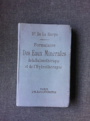 Formulaire des eaux minerales de la Baln&amp;eacute;oth&amp;eacute;rapie et de l&amp;#039;Hydroth&amp;eacute;rapie - Dr. de la Harpe (carte in limba franceza) foto