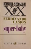 SUPER-BABY - Ferdinando Camon, 1996, Roman, Beletristica, Paperback, 160 pagini