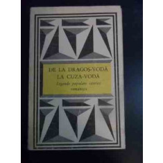 De La Dragos-voda La Cuza-voda Legende Populare Istorice Roma - Necunoscut ,546072