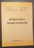 INTERFATAREA TRADUCTOARELOR - NICOLAE JULA, COSTIN CEPISCA, SORIN DAN GRIGORESCU