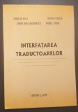 INTERFATAREA TRADUCTOARELOR - NICOLAE JULA, COSTIN CEPISCA, SORIN DAN GRIGORESCU