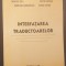INTERFATAREA TRADUCTOARELOR - NICOLAE JULA, COSTIN CEPISCA, SORIN DAN GRIGORESCU