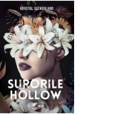 Surorile Hollow - Iulia Dromereschi, Krystal Sutherland