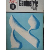 Alef - Geometrie metrica, vol. 3 (Editia: 1973)